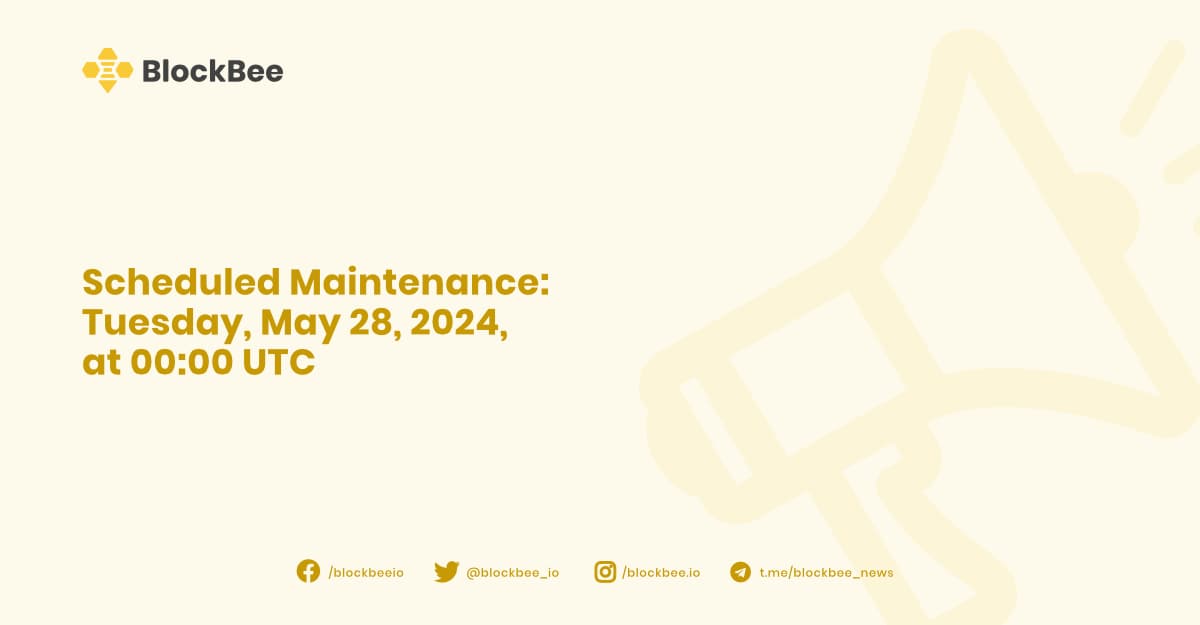 Scheduled Maintenance: Tuesday, May 28, 2024, at 00:00 UTC