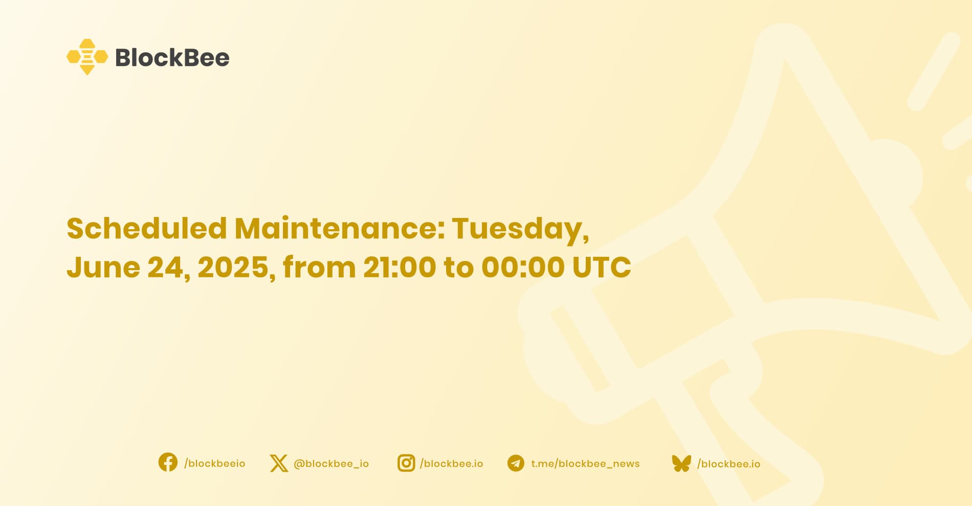 Scheduled Maintenance: Tuesday, June 24, 2025, from 21:00 to 00:00 UTC