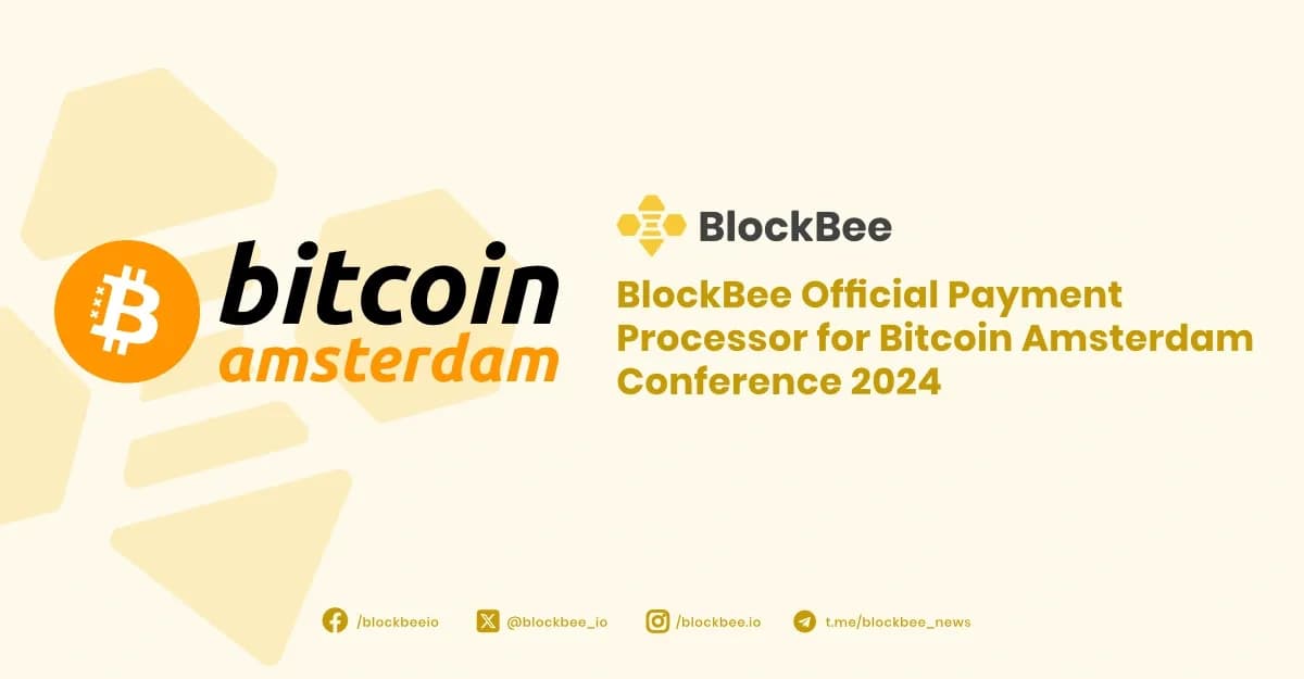 BlockBee Becomes Official Crypto Payment Processor for Bitcoin Amsterdam Conference 2024