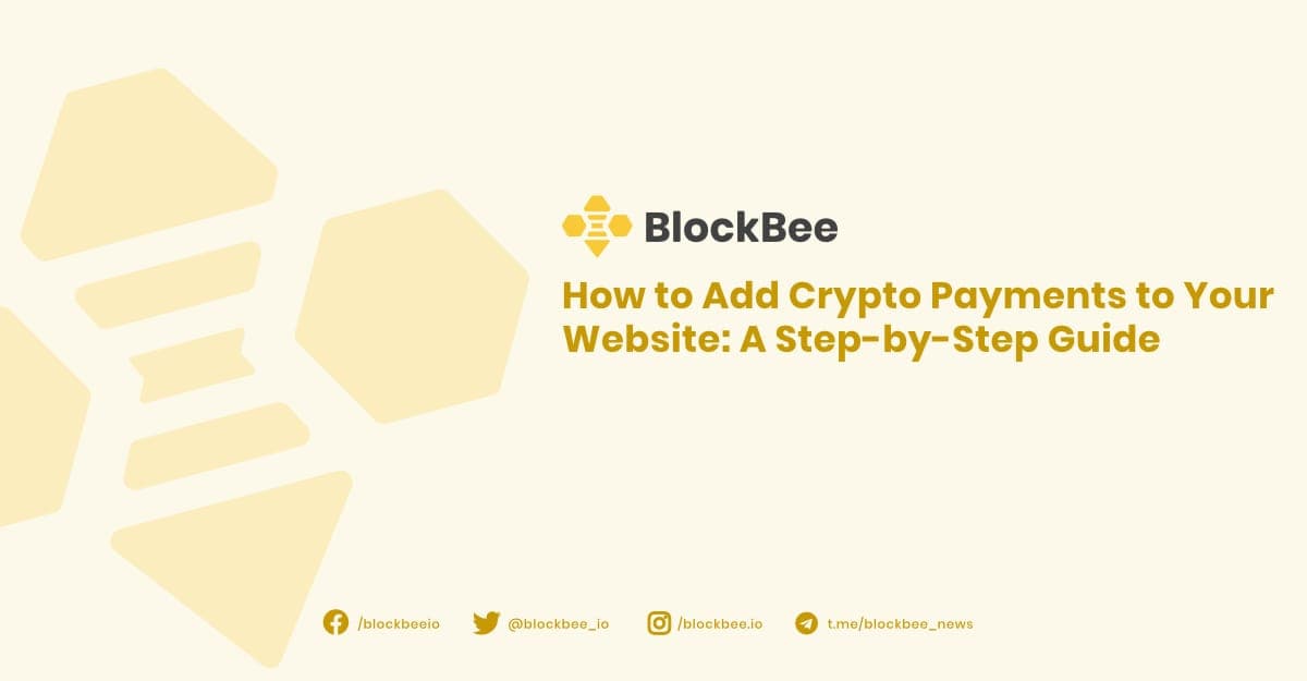 How to Add Crypto Payments to Your Website: A Step-by-Step Guide