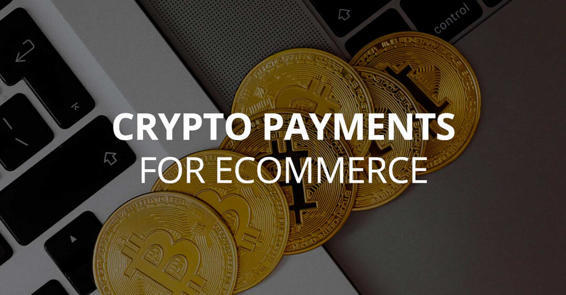 Crypto Payments for Ecommerce: How Online Stores Can Add Crypto at Checkout