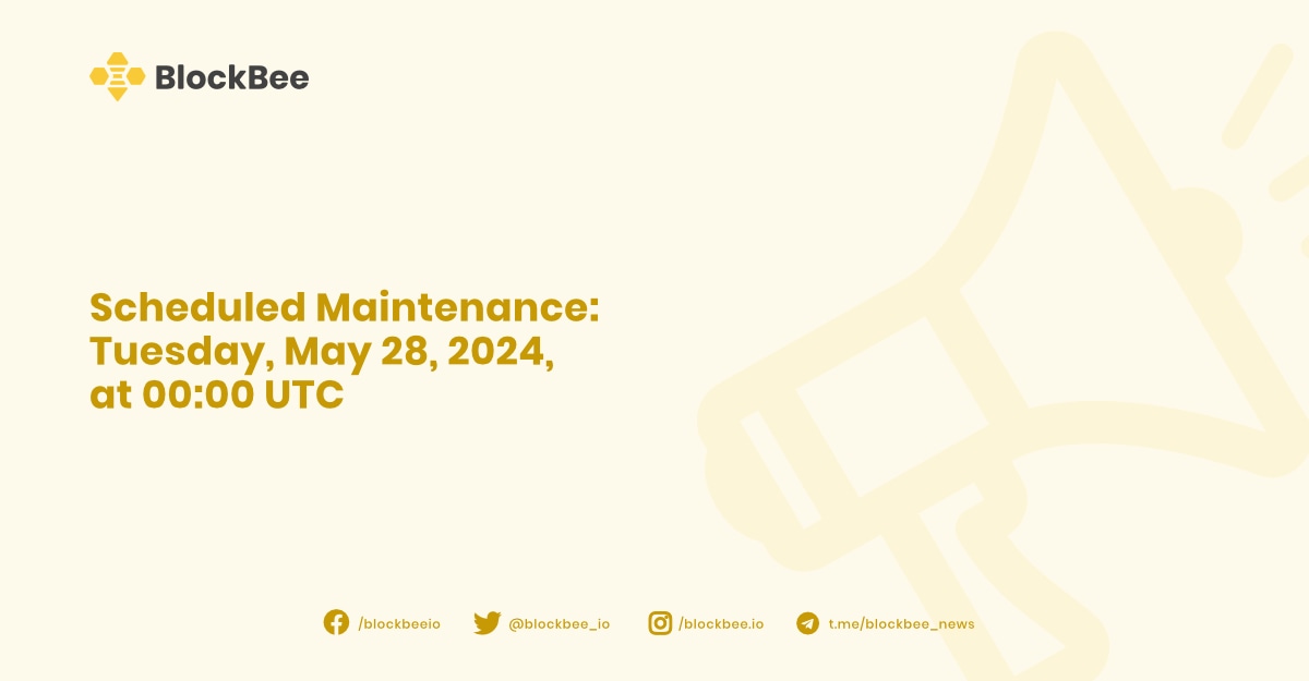 Scheduled Maintenance: Tuesday, May 28, 2024, at 00:00 UTC