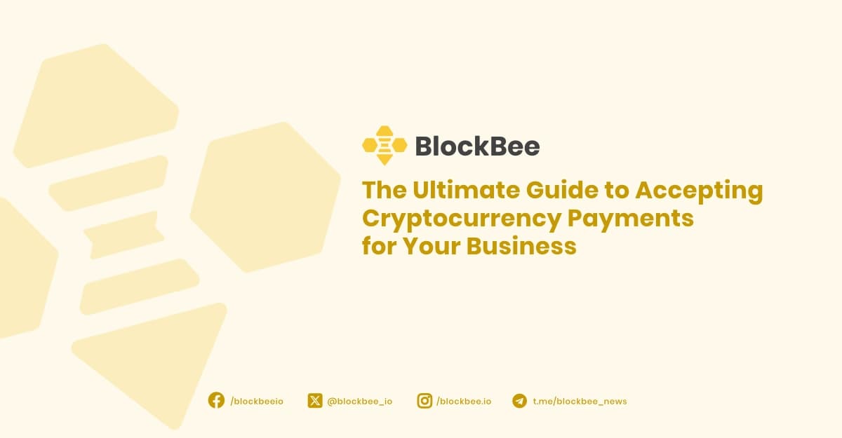The Ultimate Guide to Accepting Cryptocurrency Payments for Your Business